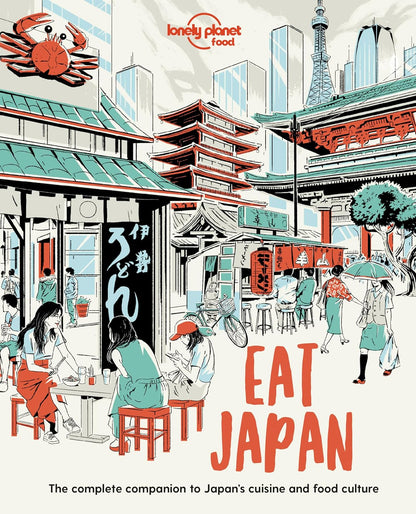 Lonely Planet Eat Japan (Lonely Planet Food)