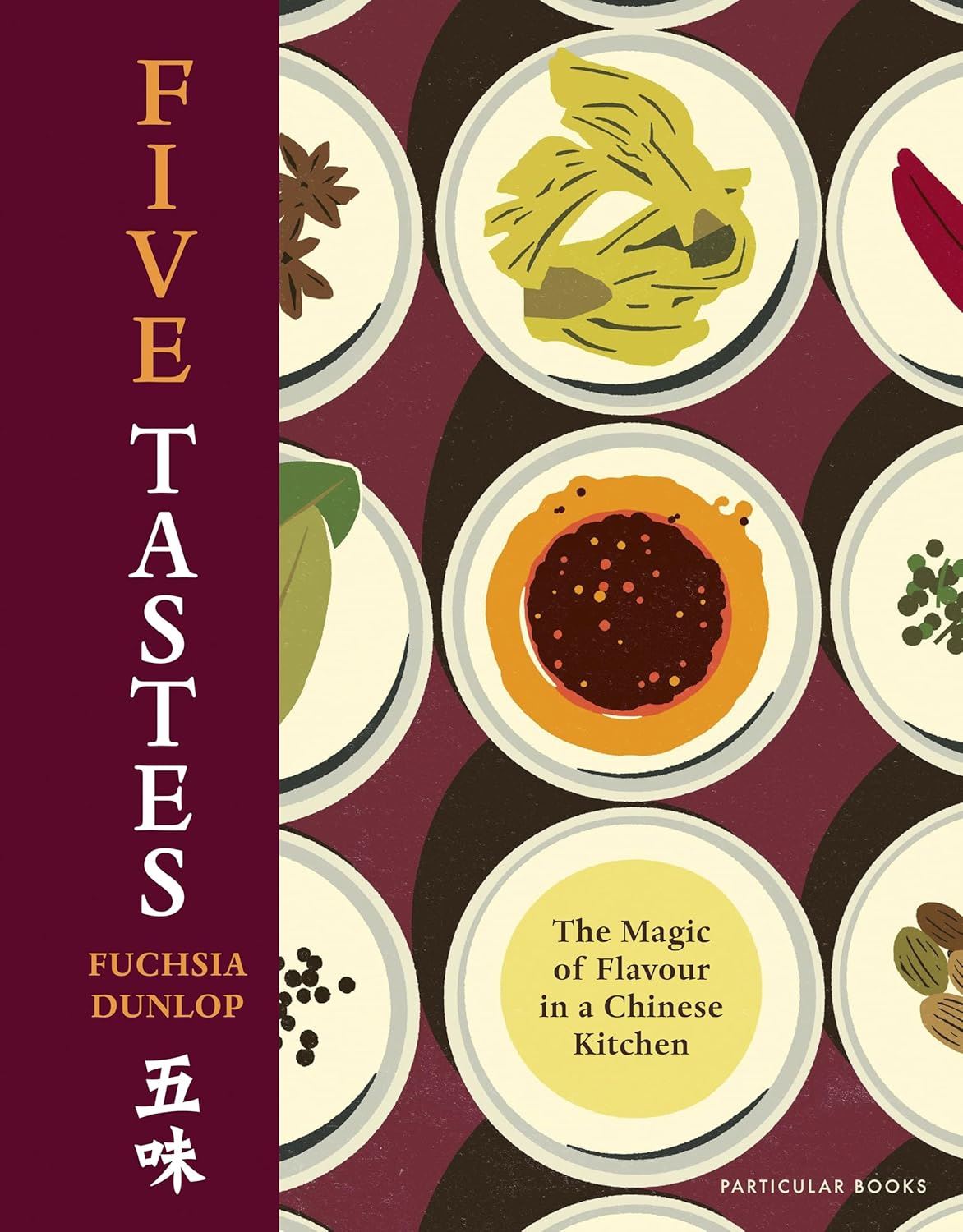 Five Tastes: The Magic of Flavour in a Chinese Kitchen